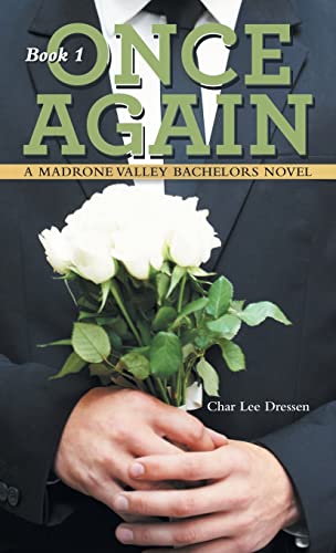 Read Once Again: A Madrone Valley Bachelors Novel, written by Char Lee Dressen