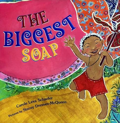 Read The Biggest Soap, written by Carole Lexa Schaefer Read The Biggest Soap, written by Carole Lexa Schaefer