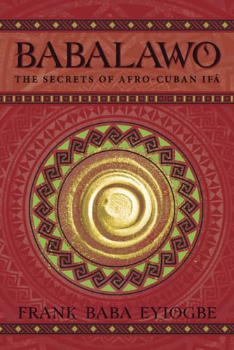 Read Babalawo: The Secrets of Afro-Cuban Ifa, written by Baba Frank Eyiogbe Read Babalawo: The Secrets of Afro-Cuban Ifa, written by Baba Frank Eyiogbe