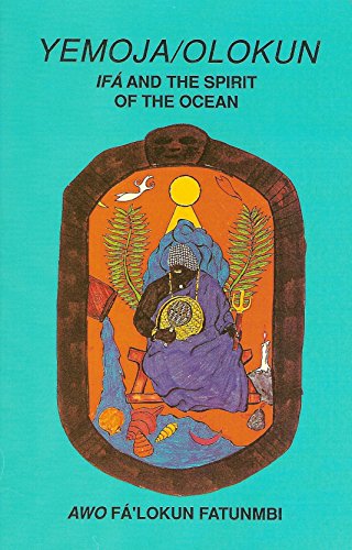 Read Yemoja / Olokun: Ifa and the Spirit of the Ocean, written by Awo Fa'lokun Fatunmbi Read Yemoja / Olokun: Ifa and the Spirit of the Ocean, written by Awo Fa'lokun Fatunmbi