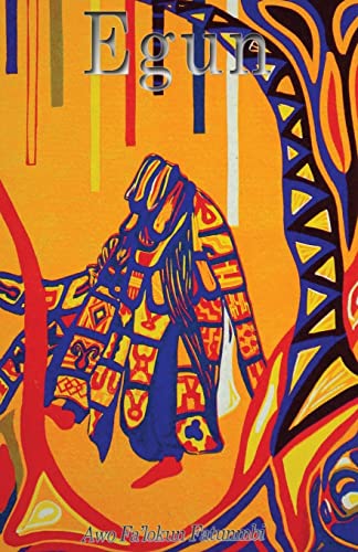 Read Egun: The Ifa Concept of Ancestor Reverence (Metaphysical Foundations of Ifa), written by Awo Fa'lokun Fatunmbi Read Egun: The Ifa Concept of Ancestor Reverence (Metaphysical Foundations of Ifa), written by Awo Fa'lokun Fatunmbi