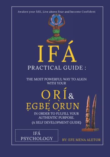 Read IFÁ PRACTICAL GUIDE: The Most Powerful Way To Align With Your Ori And Egbe Orun, written by Apetebi Efe Mena Aletor Read IFÁ PRACTICAL GUIDE: The Most Powerful Way To Align With Your Ori And Egbe Orun, written by Apetebi Efe Mena Aletor