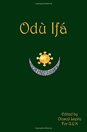Read Odù Ifá: "DIVINE VERSES": Sacred Book of the Yoruba Nation, written by OluSoji Lapite Read Odù Ifá: "DIVINE VERSES": Sacred Book of the Yoruba Nation, written by OluSoji Lapite