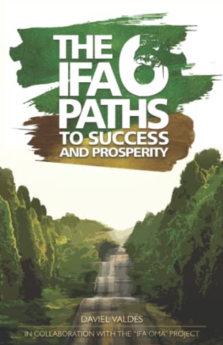 Read The 6 Ifa paths to success and prosperity, written by Daviel Valdés Read The 6 Ifa paths to success and prosperity, written by Daviel Valdés