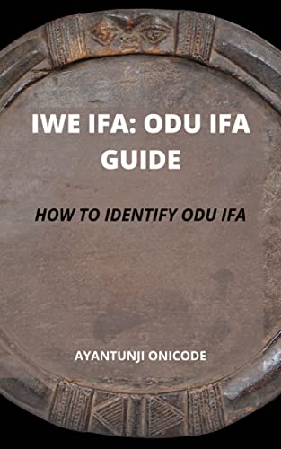 Read IWE IFA: ODU IFA GUIDE : LEARN HOW TO IDENTIFY ODU IFA, written by AYANTUNJI ONICODE Read IWE IFA: ODU IFA GUIDE : LEARN HOW TO IDENTIFY ODU IFA, written by AYANTUNJI ONICODE