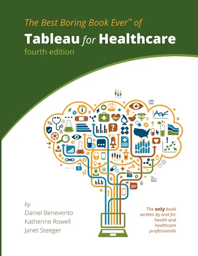 Read Tableau for Healthcare, written by Daniel Benevento; Katherine Rowell; Janet Steeger Read Tableau for Healthcare, written by Daniel Benevento; Katherine Rowell; Janet Steeger