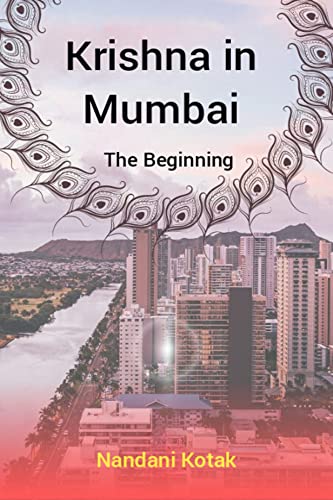 Read Krishna In Mumbai: The beginning, written by Nandani Kotak Read Krishna In Mumbai: The beginning, written by Nandani Kotak