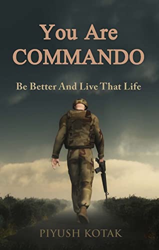Read You Are Commando, written by Piyush Kotak Read You Are Commando, written by Piyush Kotak