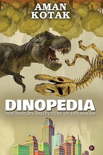 Read Dinopedia: The History and Future of Dinosaurs, written by Aman Kotak