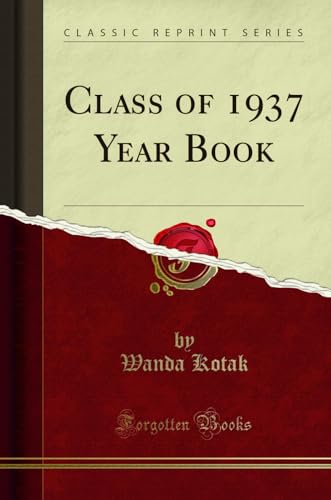 Read Class of 1937 Year Book (Classic Reprint), written by Wanda Kotak Read Class of 1937 Year Book (Classic Reprint), written by Wanda Kotak