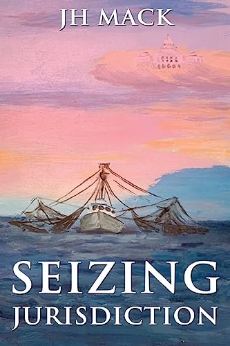 Read Seizing Jurisdiction, written by J H Mack Read Seizing Jurisdiction, written by J H Mack