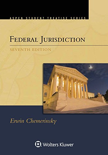 Read Federal Jurisdiction (Aspen Student Treatise), written by Erwin Chemerinsky Read Federal Jurisdiction (Aspen Student Treatise), written by Erwin Chemerinsky