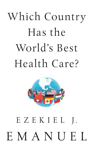 Read Which Country Has the World's Best Health Care?, written by Ezekiel J. Emanuel Read Which Country Has the World's Best Health Care?, written by Ezekiel J. Emanuel