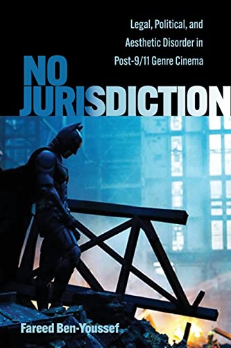 Read No Jurisdiction: Legal, Political, and Aesthetic Disorder in Post-9/11 Genre Cinema (Horizons of Cinema), written by Fareed Ben-Youssef Read No Jurisdiction: Legal, Political, and Aesthetic Disorder in Post-9/11 Genre Cinema (Horizons of Cinema), written by Fareed Ben-Youssef