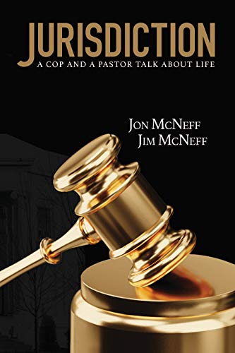 Read Jurisdiction: A Cop and a Pastor Talk About Life, written by Lt. Jim McNeff; Dr. Jon McNeff Read Jurisdiction: A Cop and a Pastor Talk About Life, written by Lt. Jim McNeff; Dr. Jon McNeff