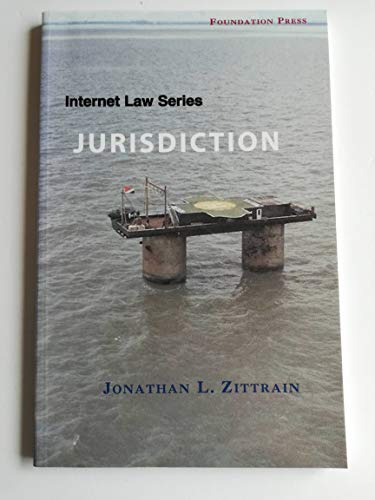 Read Internet Law Series: Jurisdiction (University Casebook Series), written by Jonathan Zittrain Read Internet Law Series: Jurisdiction (University Casebook Series), written by Jonathan Zittrain