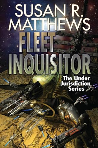 Read Fleet Inquisitor (1) (Under Jurisdiction), written by Susan R. Matthews Read Fleet Inquisitor (1) (Under Jurisdiction), written by Susan R. Matthews