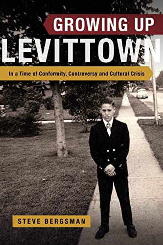 Read Growing Up Levittown: In a Time of Conformity, Controversy and Cultural Crisis, written by Steve Bergsman Read Growing Up Levittown: In a Time of Conformity, Controversy and Cultural Crisis, written by Steve Bergsman