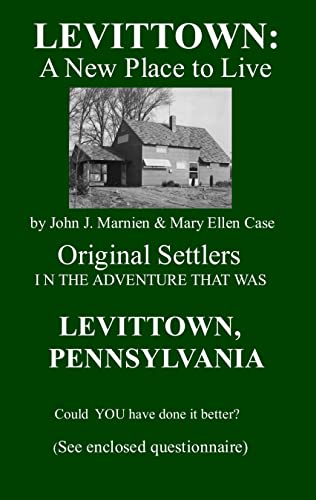 Read LEVITTOWN: A New Place to Live, written by John Marnien; Mary Ellen Case Marnien Read LEVITTOWN: A New Place to Live, written by John Marnien; Mary Ellen Case Marnien