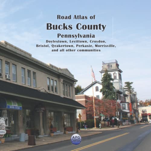 Read Road Atlas of Bucks County, Pennsylvania: Doylestown, Levittown, Croydon, Bristol, Quakertown, Perkasie, Morrisville, and all other communities, written by APG Cartog Read Road Atlas of Bucks County, Pennsylvania: Doylestown, Levittown, Croydon, Bristol, Quakertown, Perkasie, Morrisville, and all other communities, written by APG Cartog