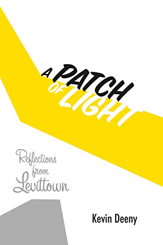 Read A Patch of Light: Reflections from Levittown, written by Kevin Deeny