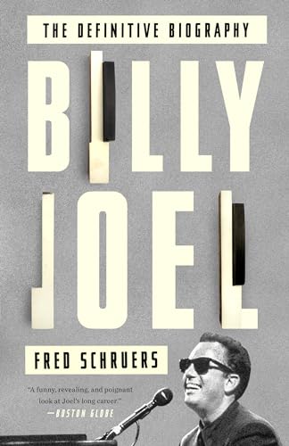 Read Billy Joel: The Definitive Biography, written by Fred Schruers Read Billy Joel: The Definitive Biography, written by Fred Schruers