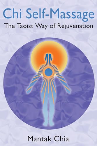 Read Chi Self-Massage: The Taoist Way of Rejuvenation, written by Mantak Chia Read Chi Self-Massage: The Taoist Way of Rejuvenation, written by Mantak Chia