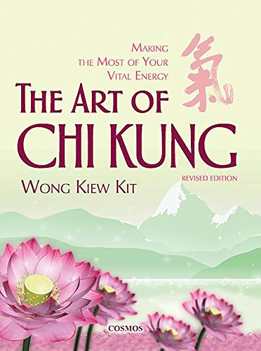 Read The Art of Chi Kung: Making the Most of Your Vital Energy, written by Kiew Kit Wong Read The Art of Chi Kung: Making the Most of Your Vital Energy, written by Kiew Kit Wong