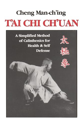 Read T'ai Chi Ch'uan: A Simplified Method of Calisthenics for Health & Self Defense, written by Cheng Man-Ch'ing Read T'ai Chi Ch'uan: A Simplified Method of Calisthenics for Health & Self Defense, written by Cheng Man-Ch'ing