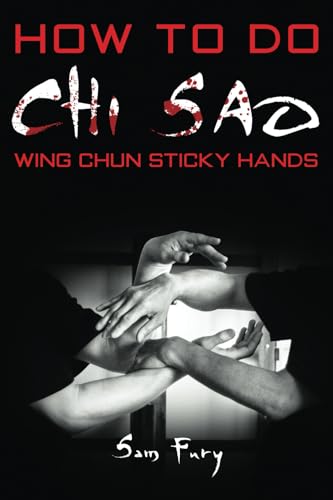 Read How To Do Chi Sao: Wing Chun Sticky Hands (Self-Defense), written by Sam Fury Read How To Do Chi Sao: Wing Chun Sticky Hands (Self-Defense), written by Sam Fury