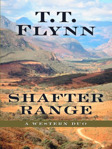 Read Shafter Range: A Western Duo (Five Star Western Series), written by T. T. Flynn Read Shafter Range: A Western Duo (Five Star Western Series), written by T. T. Flynn