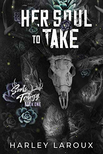 Read Her Soul to Take (Souls Trilogy), written by Harley Laroux Read Her Soul to Take (Souls Trilogy), written by Harley Laroux