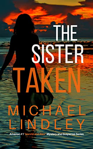 Read THE SISTER TAKEN (The "Hanna and Alex" Low Country Mystery and Suspense Series. Book 4), written by Michael Lindley Read THE SISTER TAKEN (The "Hanna and Alex" Low Country Mystery and Suspense Series. Book 4), written by Michael Lindley
