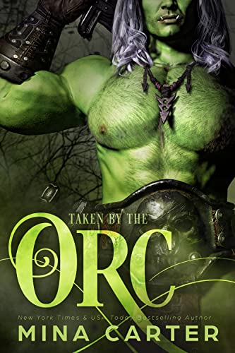 Read Taken by the Orc (Mist-Rift Monster Romance Book 2), written by Mina Carter Read Taken by the Orc (Mist-Rift Monster Romance Book 2), written by Mina Carter