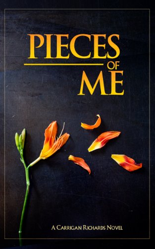 Read Pieces of Me, written by Carrigan Richards Read Pieces of Me, written by Carrigan Richards