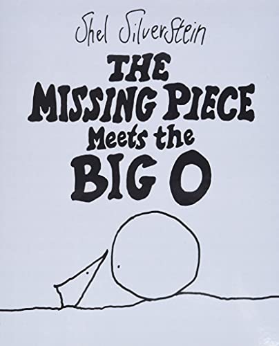 Read The Missing Piece Meets the Big O, written by Shel Silverstein Read The Missing Piece Meets the Big O, written by Shel Silverstein