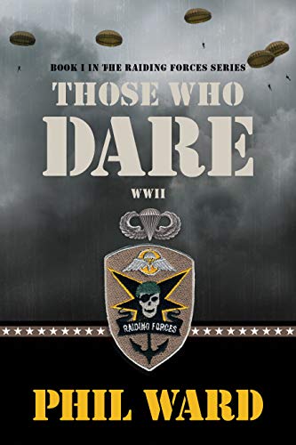Read Those Who Dare (Raiding Forces Book 1), written by Phil Ward Read Those Who Dare (Raiding Forces Book 1), written by Phil Ward