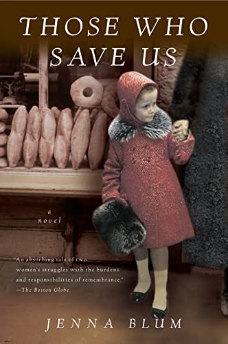 Read Those Who Save Us, written by Jenna Blum Read Those Who Save Us, written by Jenna Blum