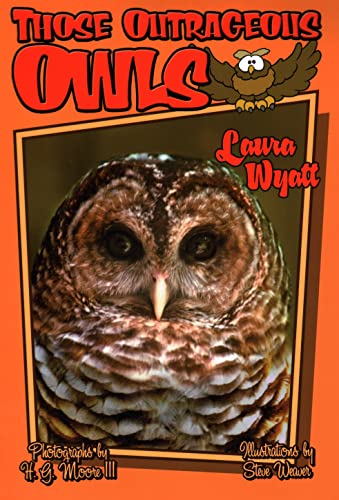 Read Those Outrageous Owls (Those Amazing Animals), written by Laura Wyatt Read Those Outrageous Owls (Those Amazing Animals), written by Laura Wyatt