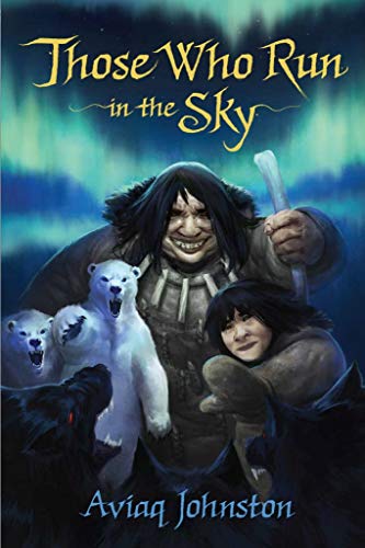 Read Those Who Run in the Sky (Those Who Run, 1), written by Aviaq Johnston Read Those Who Run in the Sky (Those Who Run, 1), written by Aviaq Johnston