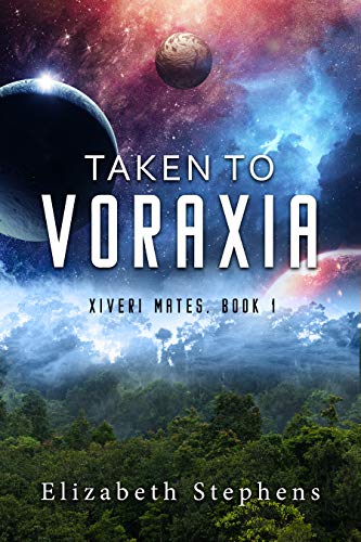 Read Taken to Voraxia: A SciFi Alien Romance (Xiveri Mates Book 1), written by Elizabeth Stephens Read Taken to Voraxia: A SciFi Alien Romance (Xiveri Mates Book 1), written by Elizabeth Stephens