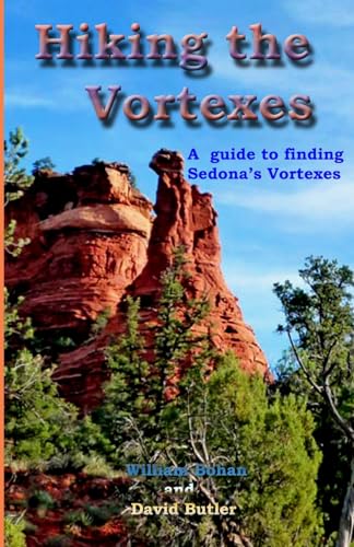 Read Hiking the Vortexes: An easy-to use guide for finding and understanding Sedona's vortexes, written by William Bohan; David Butler Read Hiking the Vortexes: An easy-to use guide for finding and understanding Sedona's vortexes, written by William Bohan; David Butler