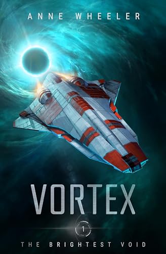 Read Vortex (The Brightest Void Book 1), written by Anne Wheeler Read Vortex (The Brightest Void Book 1), written by Anne Wheeler
