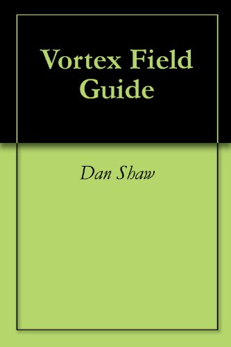 Read Vortex Field Guide, written by Dan Shaw; Nick Nelson