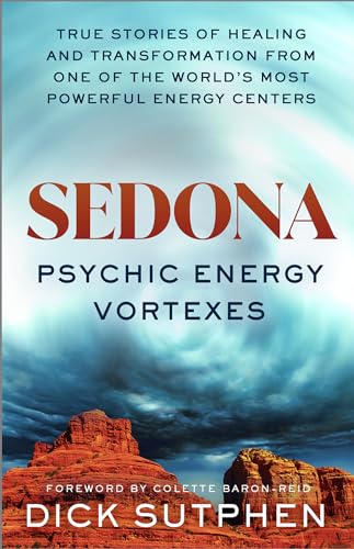 Read Sedona, Psychic Energy Vortexes: True Stories of Healing and Transformation from One of the Worlds Most Powerful Energy Centers, written by Dick Sutphen Read Sedona, Psychic Energy Vortexes: True Stories of Healing and Transformation from One of the Worlds Most Powerful Energy Centers, written by Dick Sutphen