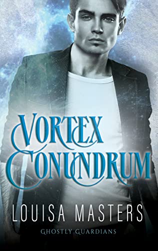 Read Vortex Conundrum (Ghostly Guardians Book 2), written by Louisa Masters Read Vortex Conundrum (Ghostly Guardians Book 2), written by Louisa Masters