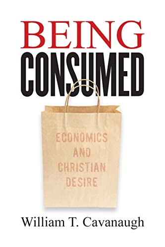 Read Being Consumed: Economics and Christian Desire, written by William T. Cavanaugh Read Being Consumed: Economics and Christian Desire, written by William T. Cavanaugh