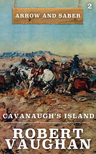 Read Cavanaugh's Island (Arrow and Saber Book 2), written by Robert Vaughan Read Cavanaugh's Island (Arrow and Saber Book 2), written by Robert Vaughan