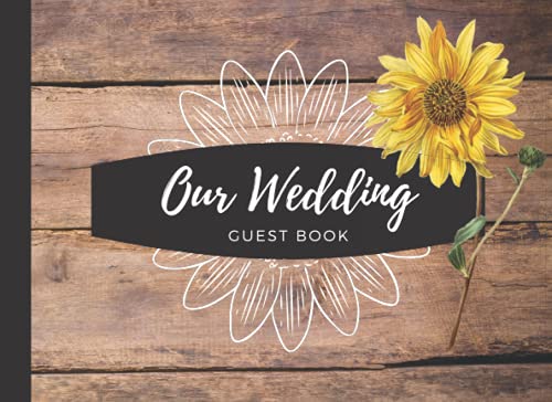 Read Our Wedding Guest Book - Rustic Chic Sunflower Book for guests to sign, written by April Ward-Stanbrook Read Our Wedding Guest Book - Rustic Chic Sunflower Book for guests to sign, written by April Ward-Stanbrook