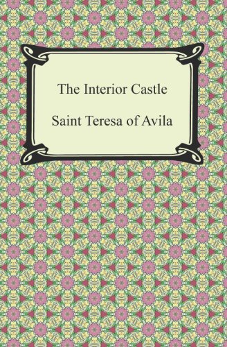 Read The Interior Castle, written by Saint Teresa of Avila